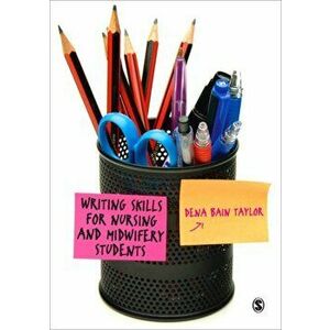 Writing Skills for Nursing and Midwifery Students, Paperback - Dena Bain Taylor imagine