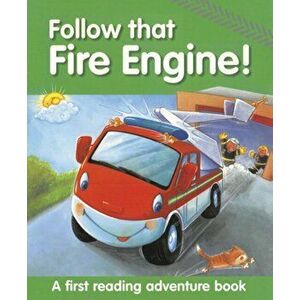 Follow That Fire Engine!. A First Reading Adventure Book, Paperback - Nicola Baxter imagine