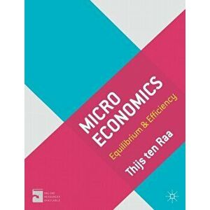 Microeconomics. Equilibrium and Efficiency, Paperback - Thijs Ten Raa imagine