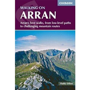Walking on Arran. The best low level walks and challenging mountain routes, Paperback - Paddy Dillon imagine