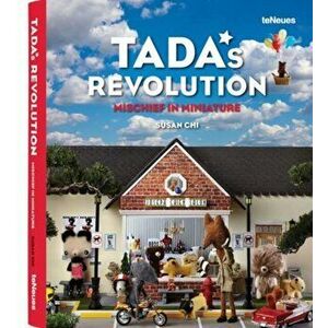Tada's Revolution: Mischief in Miniature, Hardback - Susan Chi imagine