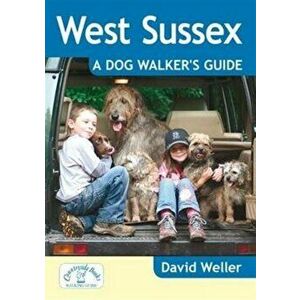 West Sussex: A Dog Walker's Guide, Paperback - David Weller imagine