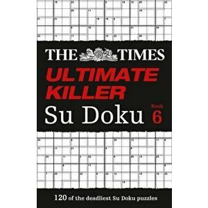 Times Ultimate Killer Su Doku Book 6. 120 Challenging Puzzles from the Times, Paperback - *** imagine