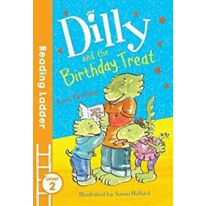 Dilly and the Birthday Treat, Paperback - Tony Bradman imagine