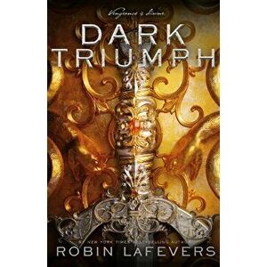 Dark Triumph, Paperback - Robin LaFevers imagine