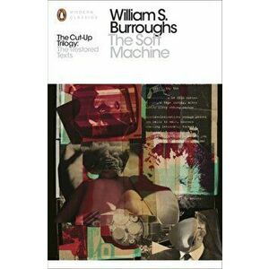 Soft Machine. The Restored Text, Paperback - William S. Burroughs imagine