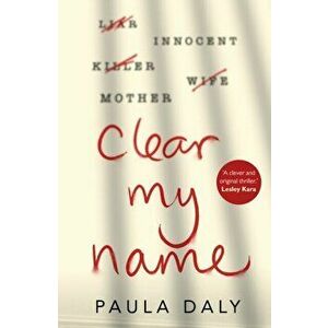 Clear My Name, Hardback - Paula Daly imagine