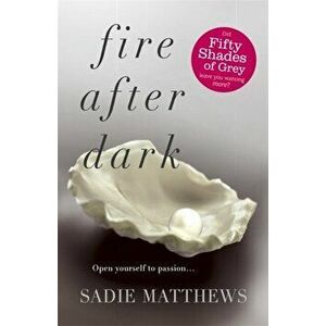 Fire After Dark (After Dark Book 1). A passionate romance and unforgettable love story, Paperback - Sadie Matthews imagine