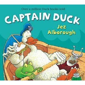 Captain Duck, Paperback - Jez Alborough imagine