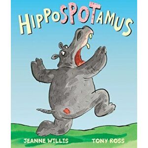 Hippospotamus, Paperback - Jeanne Willis imagine