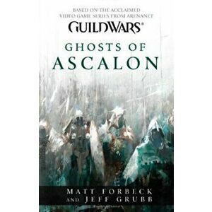 Guild Wars - Ghosts of Ascalon, Paperback - Jeff Grubb imagine