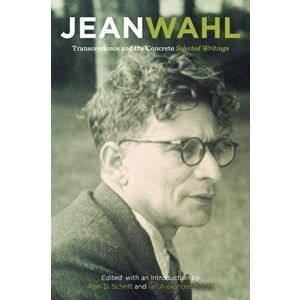 Transcendence and the Concrete. Selected Writings, Paperback - Jean Wahl imagine