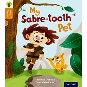 Oxford Reading Tree Story Sparks: Oxford Level 6: My Sabre-tooth Pet, Paperback - Aleesah Darlison imagine
