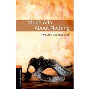 Oxford Bookworms Library: Level 2: : Much Ado about Nothing Playscript, Paperback - William Shakespeare imagine