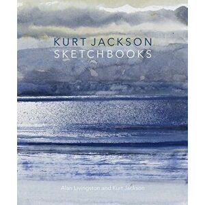 Kurt Jackson Sketchbooks, Paperback - Kurt Jackson imagine