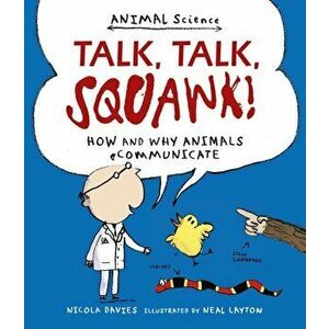 Talk, Talk, Squawk!. How and Why Animals Communicate, Paperback - Nicola Davies imagine