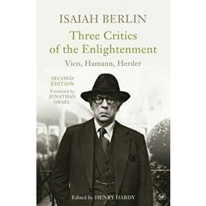 Three Critics of the Enlightenment. Vico, Hamann, Herder, Paperback - Isaiah Berlin imagine