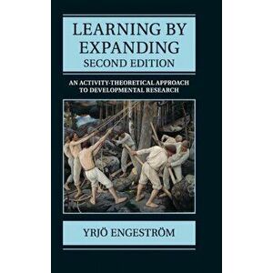 Learning by Expanding. An Activity-Theoretical Approach to Developmental Research, Hardback - Yrjo Engestrom imagine