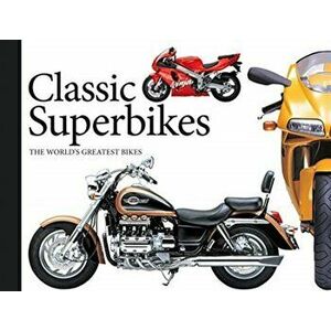 Classic Superbikes. The World's Greatest Bikes, Paperback - Alan Dowds imagine