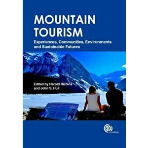 Mountain Tourism. Experiences, Communities, Environments and Sustainable Futures, Hardback - *** imagine