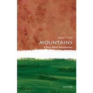 Mountains: A Very Short Introduction, Paperback - Martin Price imagine