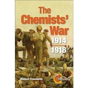 Chemists' War. 1914-1918, Paperback - Michael Freemantle imagine