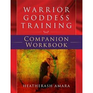 Warrior Goddess Training Companion Workbook, Paperback - HeatherAsh Amara imagine