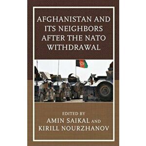Afghanistan and Its Neighbors after the NATO Withdrawal, Hardback - *** imagine
