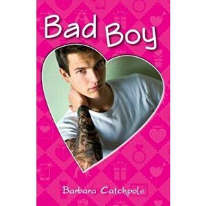 Bad Boy, Paperback - Barbara Catchpole imagine