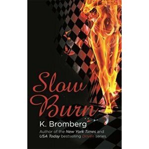 Slow Burn. (The Driven Series), Paperback - K. Bromberg imagine