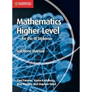 Mathematics for the IB Diploma Higher Level Solutions Manual, Paperback - Stephen Ward imagine
