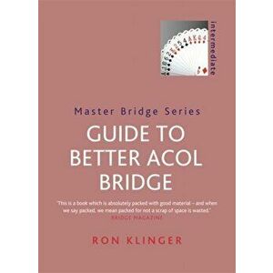Guide To Better Acol Bridge, Paperback - Ron Klinger imagine
