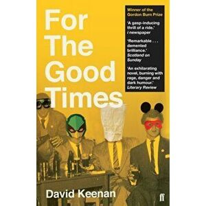 For The Good Times, Paperback - David Keenan imagine