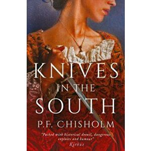 Knives in the South, Paperback - P. F. Chisholm imagine
