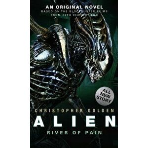 Alien - River of Pain - Book 3, Paperback - Christopher Golden imagine