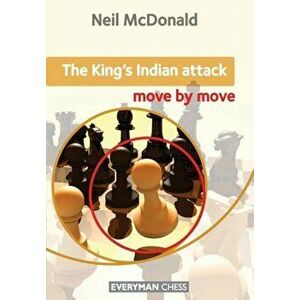 King's Indian Attack: Move by Move, Paperback - Neil McDonald imagine