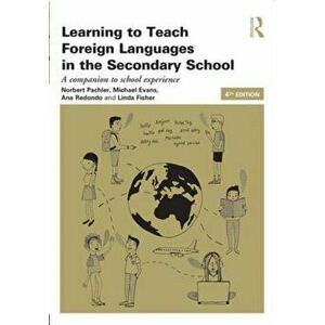 Learning to Teach Foreign Languages in the Secondary School. A companion to school experience, Paperback - Linda Fisher imagine