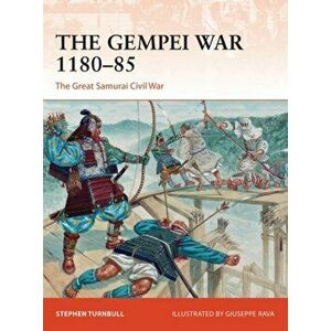 Gempei War 1180-85. The Great Samurai Civil War, Paperback - Stephen Turnbull imagine