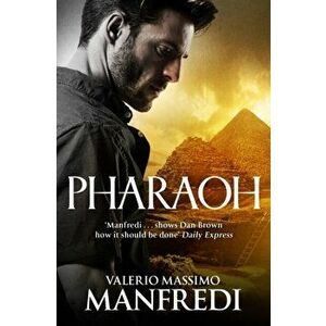 Pharaoh, Paperback - Valerio Massimo Manfredi imagine