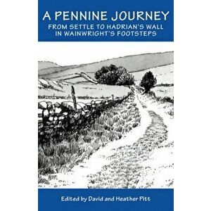 Pennine Journey. From Settle to Hadrian's Wall in Wainwright's Foorsteps, Hardback - *** imagine