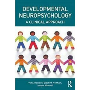 Developmental Neuropsychology. A Clinical Approach, Paperback - Jacquie Wrennall imagine