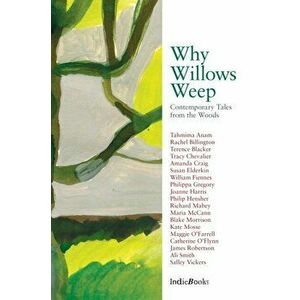 Why Willows Weep. Contemporary Tales from the Woods, Paperback - *** imagine