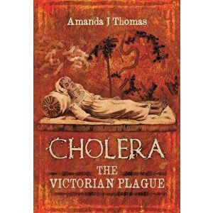 Cholera, Hardback - Amanda J. Thomas imagine