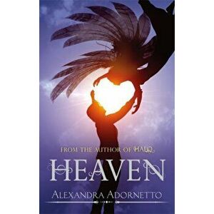 Heaven. Number 3 in series, Paperback - Alexandra Adornetto imagine
