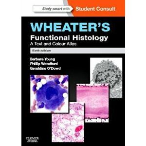 Wheater's Functional Histology. A Text and Colour Atlas, Paperback - Geraldine O'Dowd imagine