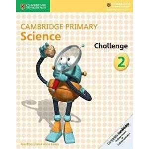 Cambridge Primary Science Challenge 2, Paperback - Alan Cross imagine