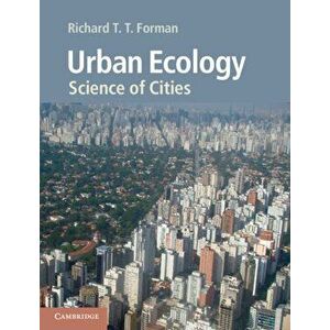 Urban Ecology. Science of Cities, Paperback - Richard T. T. Forman imagine