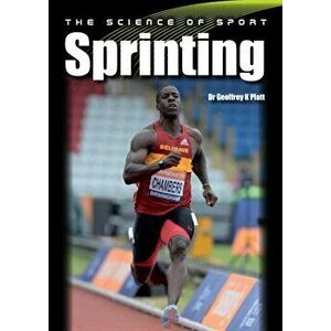Science of Sport: Sprinting, Paperback - Geoffrey Platt imagine