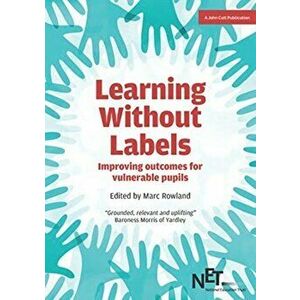 Learning Without Labels. Improving Outcomes for Vulnerable Pupils, Paperback - *** imagine