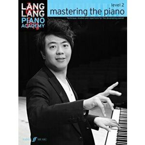 Lang Lang Piano Academy: mastering the piano level 2, Paperback - Lang Lang imagine